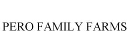 PERO FAMILY FARMS trademark