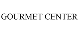 GOURMET CENTER trademark