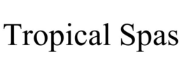 TROPICAL SPAS trademark