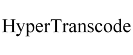 HYPERTRANSCODE trademark