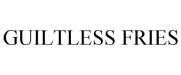 GUILTLESS FRIES trademark