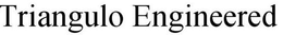 TRIANGULO ENGINEERED trademark