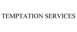 TEMPTATION SERVICES trademark