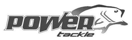 POWER TACKLE trademark