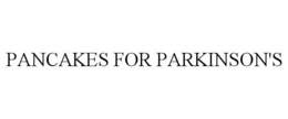 PANCAKES FOR PARKINSON'S trademark