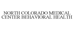NORTH COLORADO MEDICAL CENTER BEHAVIORAL HEALTH trademark