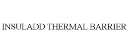 INSULADD THERMAL BARRIER trademark