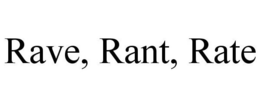 RAVE, RANT, RATE trademark