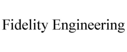 FIDELITY ENGINEERING trademark
