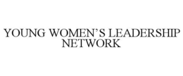 YOUNG WOMEN'S LEADERSHIP NETWORK trademark