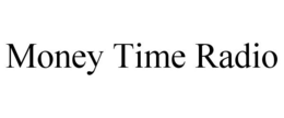 MONEY TIME RADIO trademark