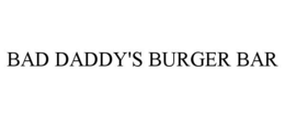 BAD DADDY'S BURGER BAR trademark