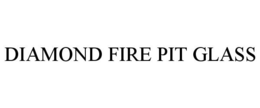 DIAMOND FIRE PIT GLASS trademark