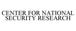 CENTER FOR NATIONAL SECURITY RESEARCH trademark