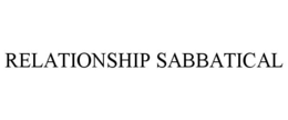 RELATIONSHIP SABBATICAL trademark