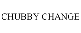 CHUBBY CHANGE trademark
