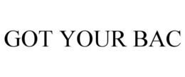 GOT YOUR BAC trademark