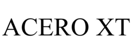 ACERO XT trademark