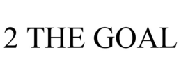2 THE GOAL trademark