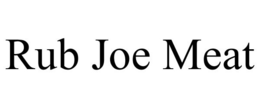 RUB JOE MEAT trademark