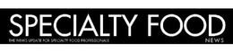 SPECIALTY FOOD NEWS THE NEWS UPDATE FOR SPECIALTY FOOD PROFESSIONALS trademark