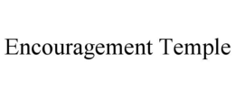 ENCOURAGEMENT TEMPLE trademark