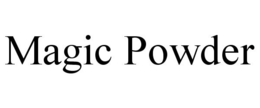 MAGIC POWDER trademark