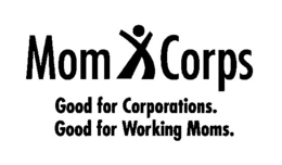 MOM CORPS GOOD FOR CORPORATIONS. GOOD FOR WORKING MOMS. trademark