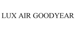 LUX AIR GOODYEAR trademark