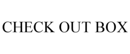 CHECK OUT BOX trademark