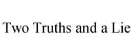 TWO TRUTHS AND A LIE trademark