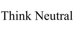 THINK NEUTRAL trademark