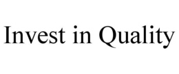INVEST IN QUALITY trademark