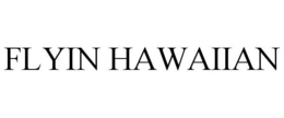 FLYIN HAWAIIAN trademark