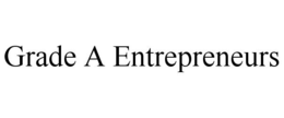 GRADE A ENTREPRENEURS trademark