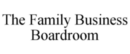 THE FAMILY BUSINESS BOARDROOM trademark