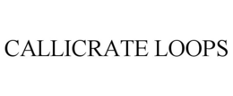 CALLICRATE LOOPS trademark