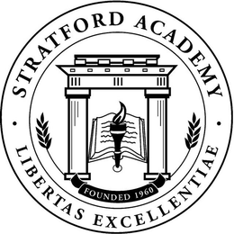 STRATFORD ACADEMY FOUNDED 1960 LIBERTASEXCELLENTIAE trademark