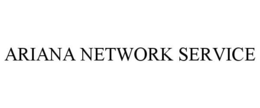 ARIANA NETWORK SERVICE trademark
