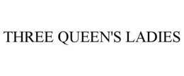 THREE QUEEN'S LADIES trademark