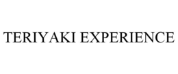 TERIYAKI EXPERIENCE trademark