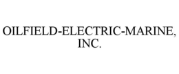 OILFIELD-ELECTRIC-MARINE, INC. trademark