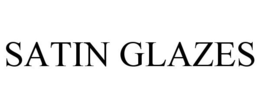 SATIN GLAZES trademark