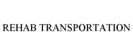 REHAB TRANSPORTATION trademark