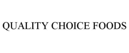 QUALITY CHOICE FOODS trademark