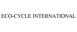 ECO-CYCLE INTERNATIONAL trademark