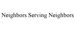 NEIGHBORS SERVING NEIGHBORS trademark