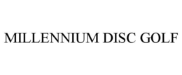 MILLENNIUM DISC GOLF trademark