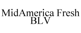 MIDAMERICA FRESH BLV trademark