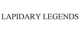 LAPIDARY LEGENDS trademark